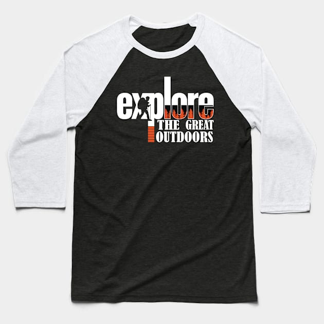 Explore the great outdoors Baseball T-Shirt by tee-sailor